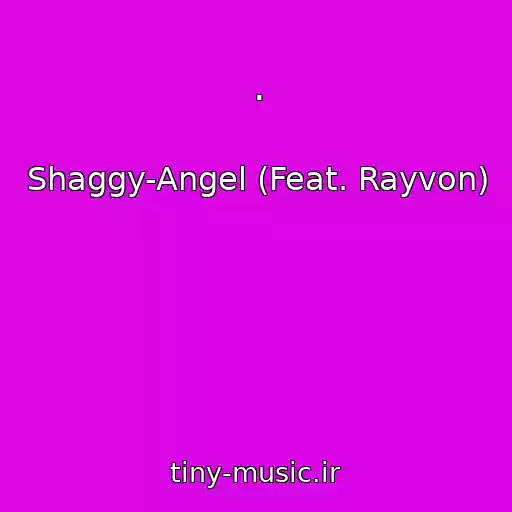 کاور آهنگ . از Shaggy-Angel (Feat. Rayvon)