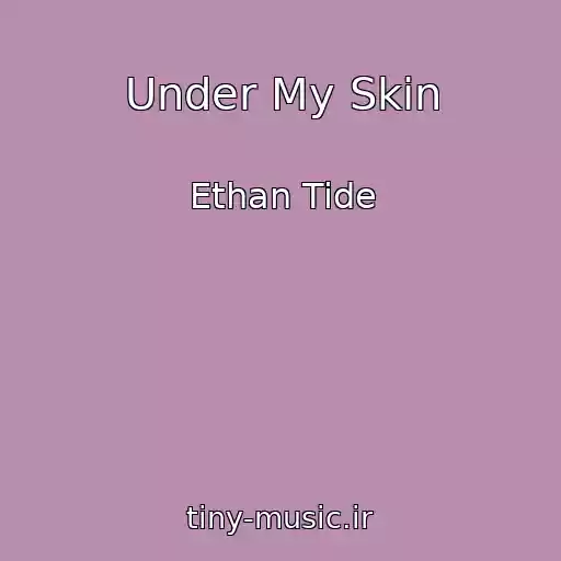 کاور آهنگ Under My Skin از Ethan Tide
