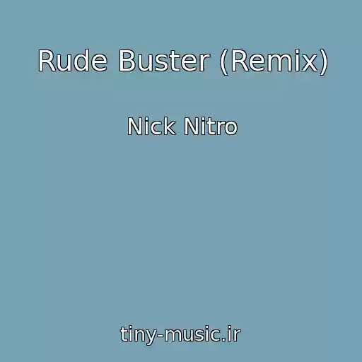 کاور آهنگ Rude Buster (Remix) از Nick Nitro