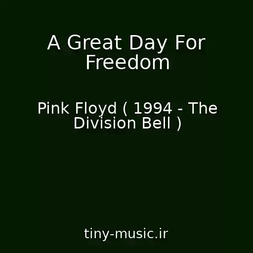 کاور آهنگ A Great Day For Freedom از Pink Floyd ( 1994 - The Division Bell )