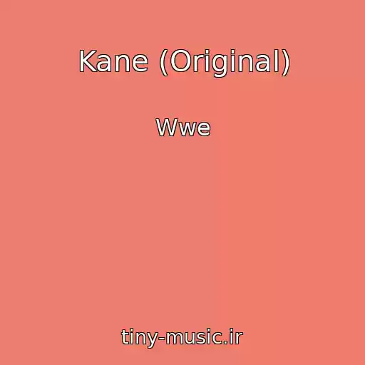 کاور آهنگ Kane (Original) از Wwe
