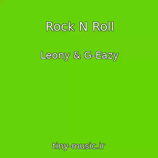 کاور آهنگ Rock N Roll از Leony & G-Eazy