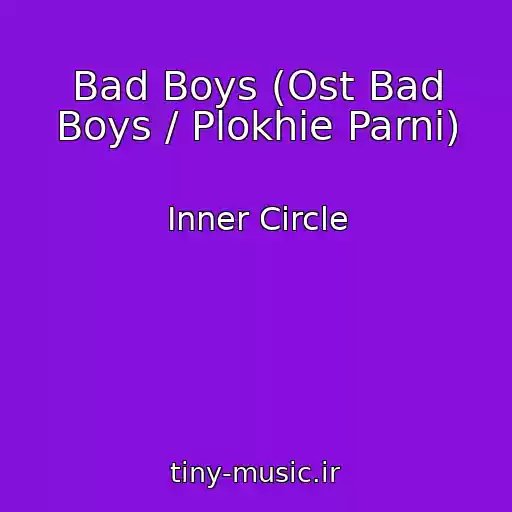 کاور آهنگ Bad Boys (Ost Bad Boys / Plokhie Parni) از Inner Circle