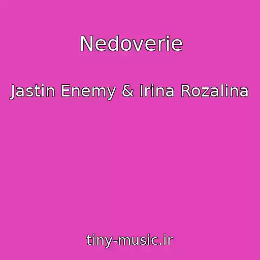 کاور آهنگ Nedoverie از Jastin Enemy & Irina Rozalina