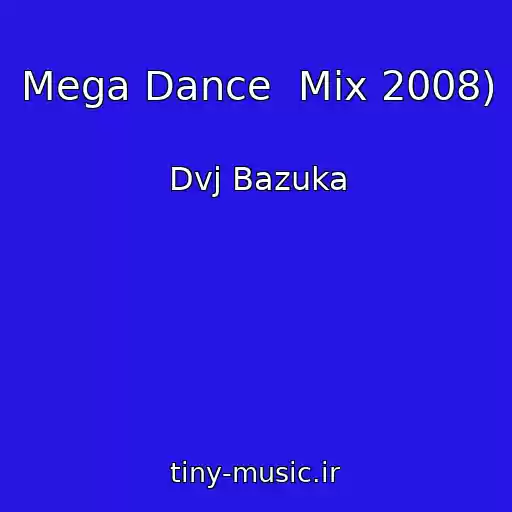 کاور آهنگ Mega Dance  Mix 2008) از Dvj Bazuka