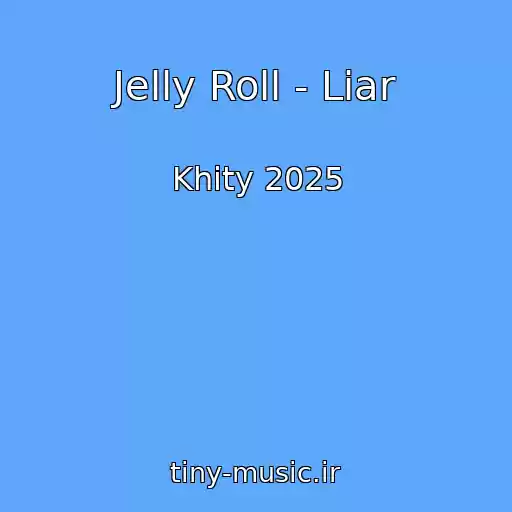 کاور آهنگ Jelly Roll - Liar از Khity 2025