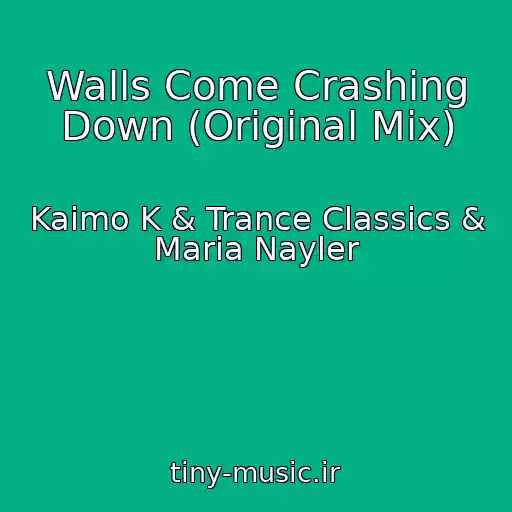 کاور آهنگ Walls Come Crashing Down (Original Mix) از Kaimo K & Trance Classics & Maria Nayler