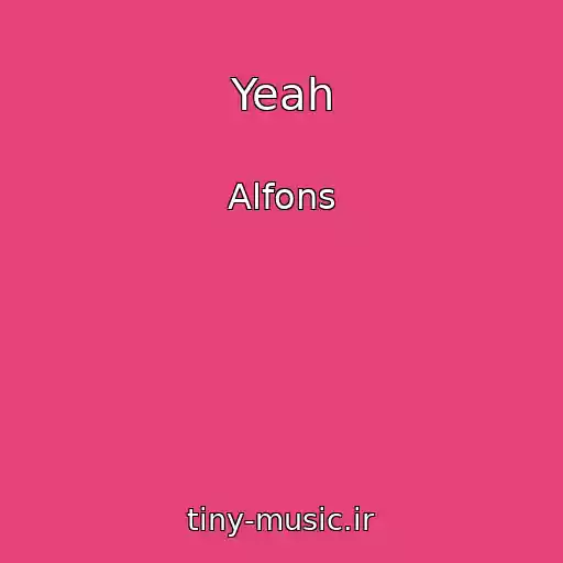 کاور آهنگ Yeah از Alfons