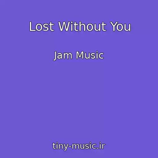 کاور آهنگ Lost Without You از Jam Music