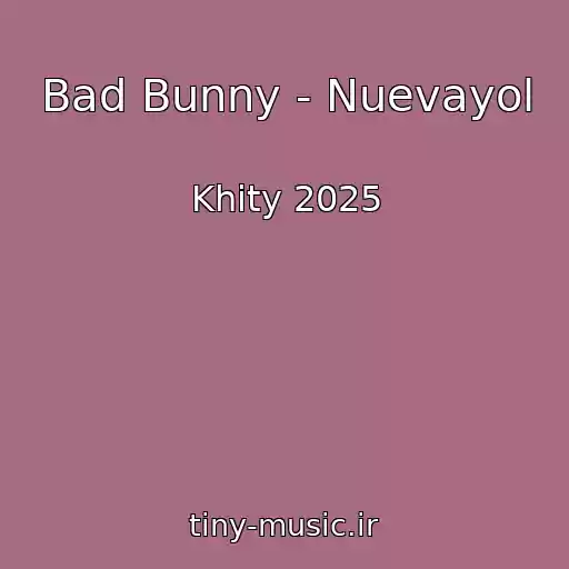 کاور آهنگ Bad Bunny - Nuevayol از Khity 2025