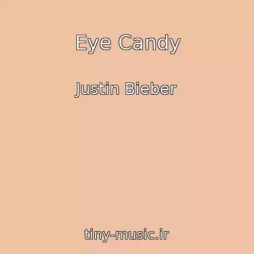 کاور آهنگ Eye Candy از Justin Bieber