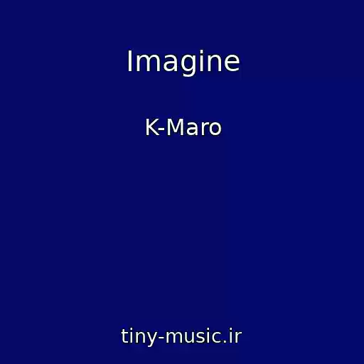 کاور آهنگ Imagine از K-Maro