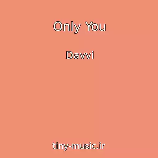 کاور آهنگ Only You از Davvi