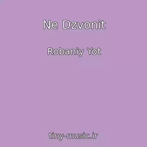 کاور آهنگ Ne Dzvonіt از Robaniy Yot