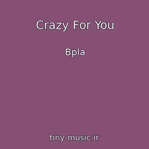 کاور آهنگ Crazy For You از Bpla