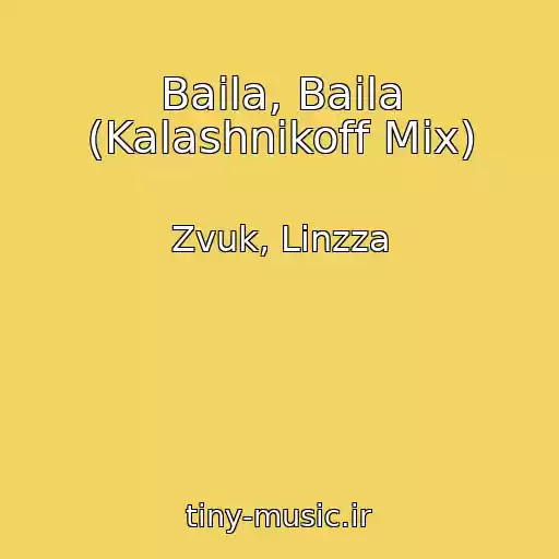 کاور آهنگ Baila, Baila (Kalashnikoff Mix) از Zvuk, Linzza
