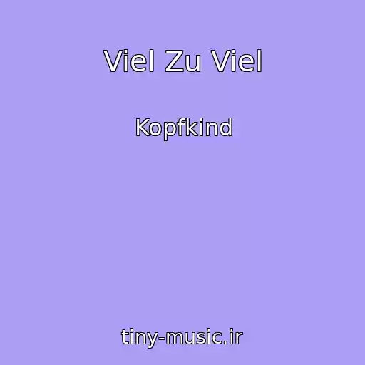 کاور آهنگ Viel Zu Viel از Kopfkind