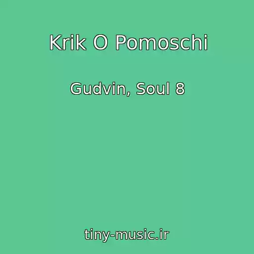 کاور آهنگ Krik O Pomoschi از Gudvin, Soul 8