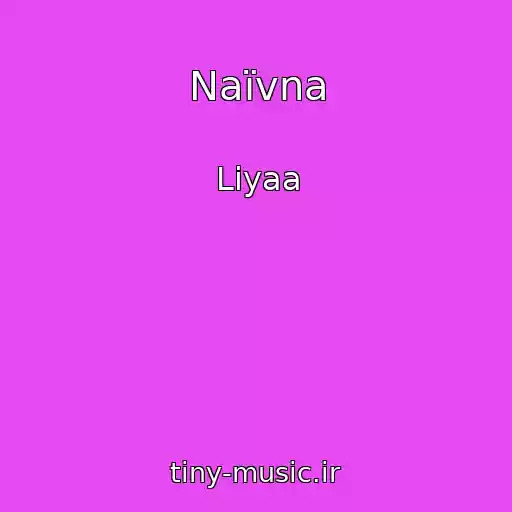 کاور آهنگ Naїvna از Liyaa