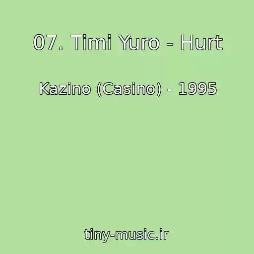 کاور آهنگ 07. Timi Yuro - Hurt از Kazino (Casino) - 1995