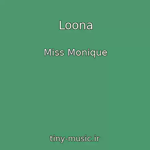 کاور آهنگ Loona از Miss Monique