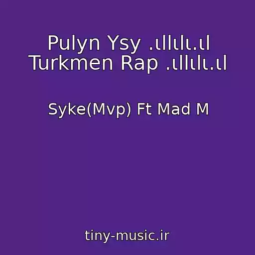کاور آهنگ Pulyn Ysy .ιllιlι.ιl Turkmen Rap .ιllιlι.ιl از Syke(Mvp) Ft Mad M