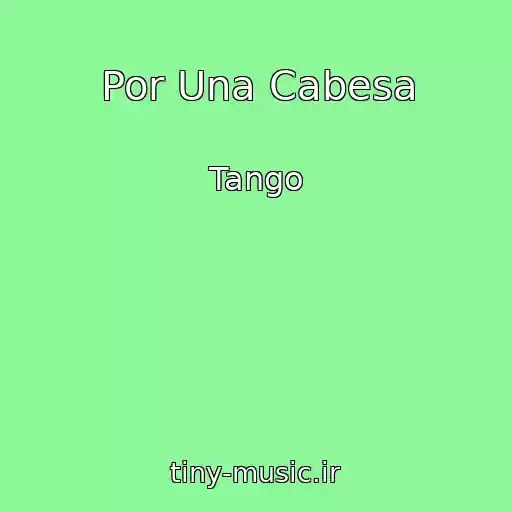 کاور آهنگ Por Una Cabesa از Tango