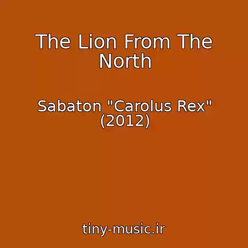 کاور آهنگ The Lion From The North از Sabaton "Carolus Rex" (2012)