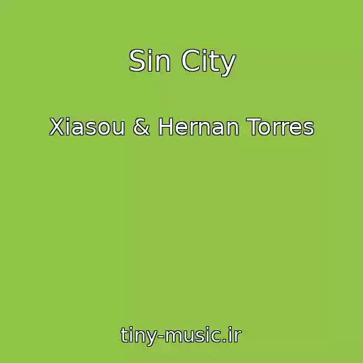کاور آهنگ Sin City از Xiasou & Hernan Torres