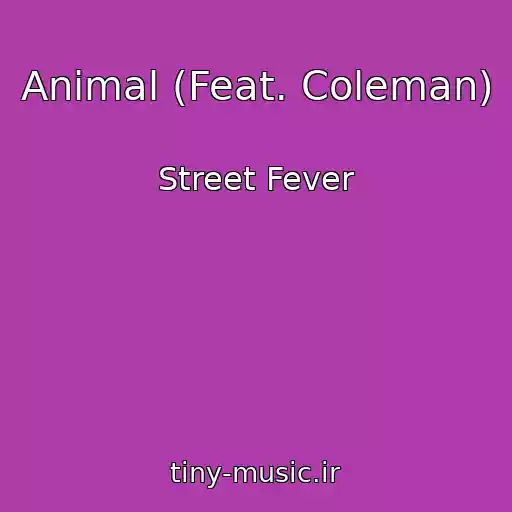 کاور آهنگ Animal (Feat. Coleman) از Street Fever