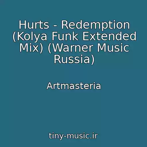 کاور آهنگ Hurts - Redemption (Kolya Funk Extended Mix) (Warner Music Russia) از Artmasteria