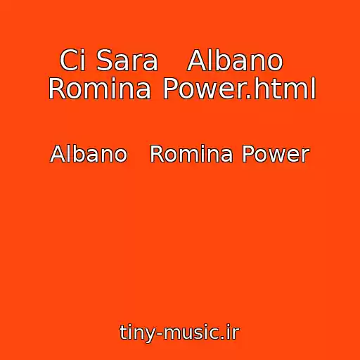کاور آهنگ Ci Sara   Albano   Romina Power.html از Albano   Romina Power