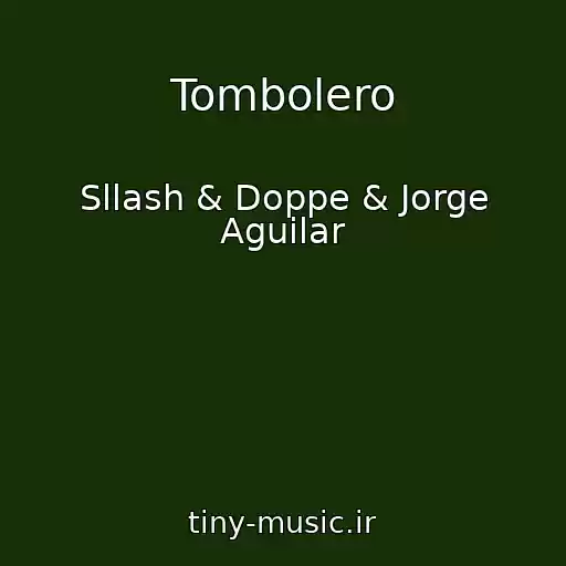 کاور آهنگ Tombolero از Sllash & Doppe & Jorge Aguilar