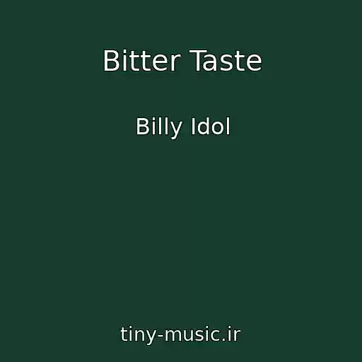 کاور آهنگ Bitter Taste از Billy Idol
