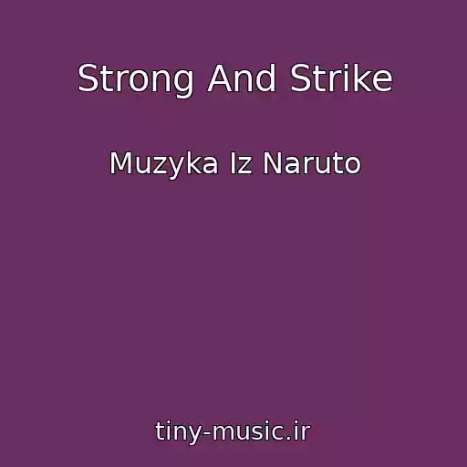 کاور آهنگ Strong And Strike از Muzyka Iz Naruto