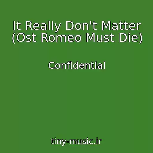 کاور آهنگ It Really Don't Matter (Ost Romeo Must Die) از Confidential