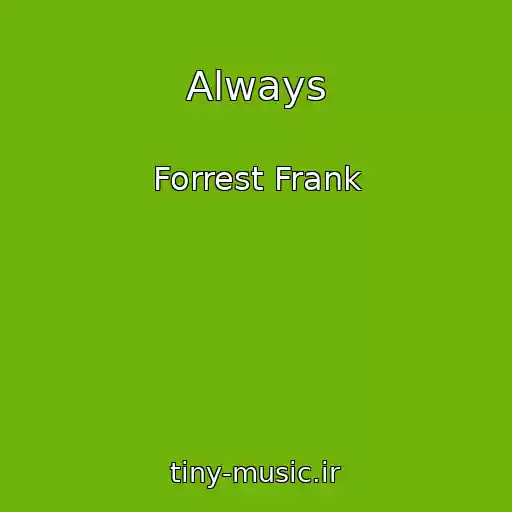کاور آهنگ Always از Forrest Frank