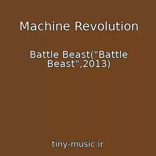 کاور آهنگ Machine Revolution از Battle Beast("Battle Beast",2013)