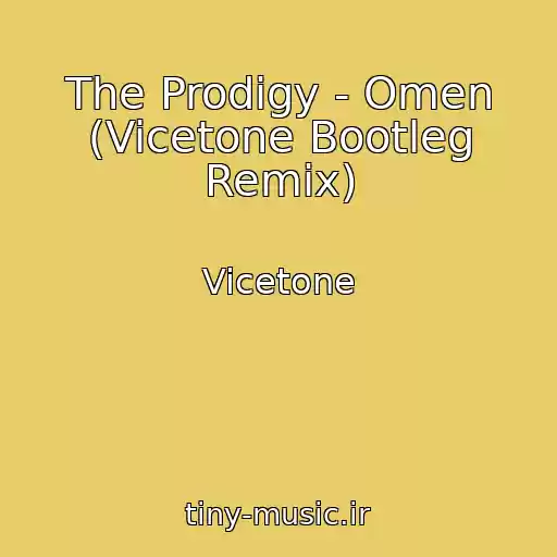 کاور آهنگ The Prodigy - Omen (Vicetone Bootleg Remix) از Vicetone