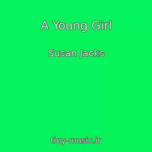 کاور آهنگ A Young Girl از Susan Jacks