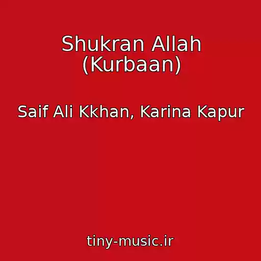 کاور آهنگ Shukran Allah (Kurbaan) از Saif Ali Kkhan, Karina Kapur