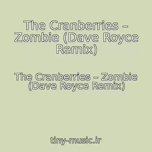 کاور آهنگ The Cranberries – Zombie (Dave Royce Remix) از The Cranberries – Zombie (Dave Royce Remix)
