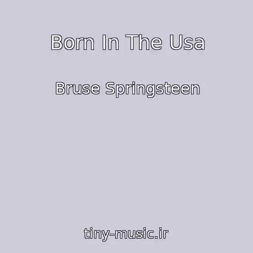 کاور آهنگ Born In The Usa از Bruse Springsteen