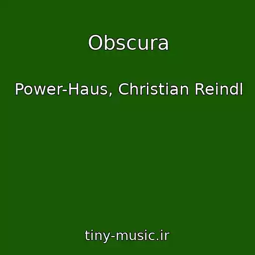 کاور آهنگ Obscura از Power-Haus, Christian Reindl