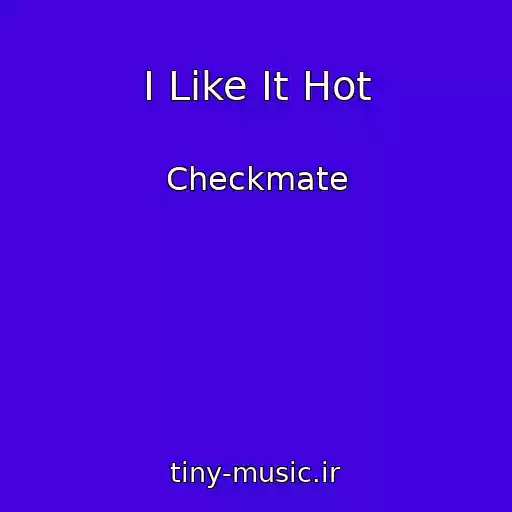 کاور آهنگ I Like It Hot از Checkmate