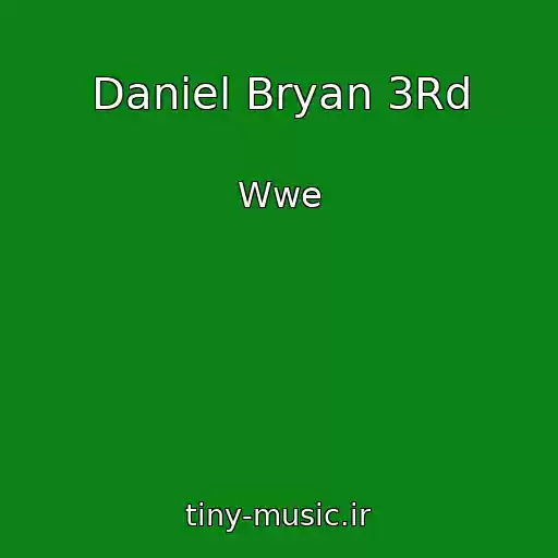 کاور آهنگ Daniel Bryan 3Rd از Wwe