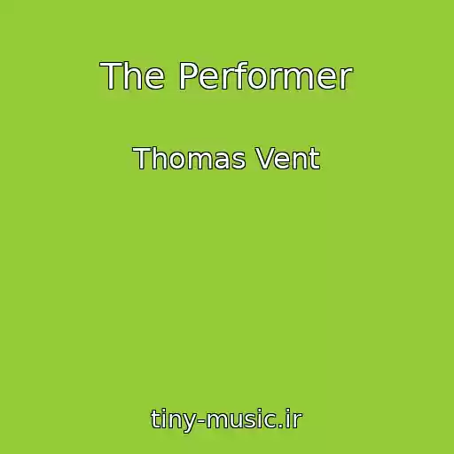 کاور آهنگ The Performer از Thomas Vent