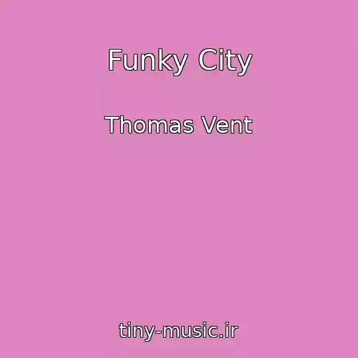 کاور آهنگ Funky City از Thomas Vent