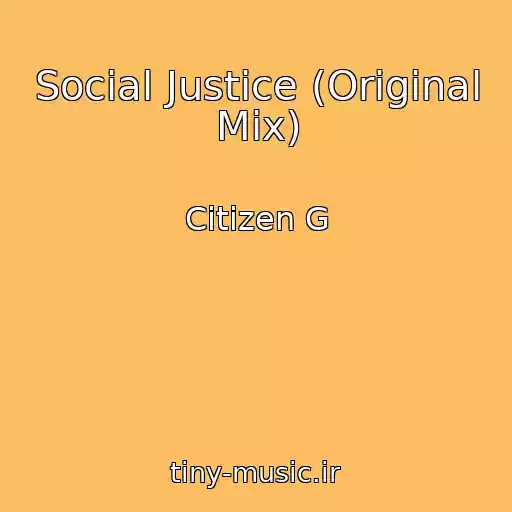 کاور آهنگ Social Justice (Original Mix) از Citizen G