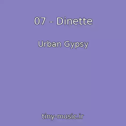 کاور آهنگ 07 - Dinette از Urban Gypsy